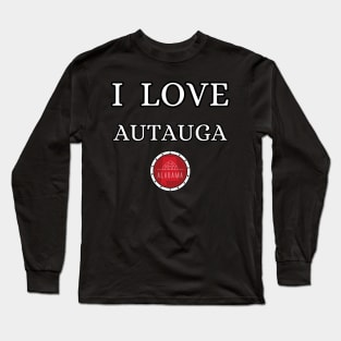 I LOVE AUTAUGA | Alabam county United state of america Long Sleeve T-Shirt